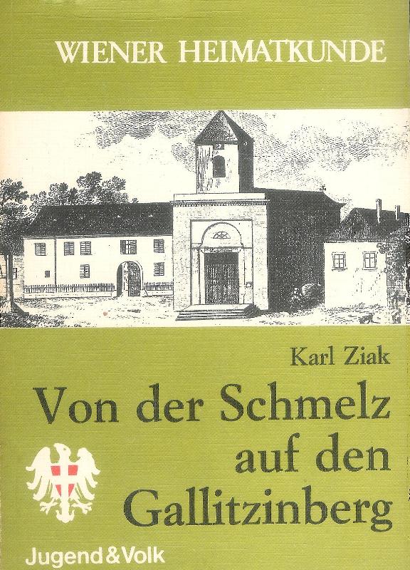 Von der Schmelz auf den Gallitzinberg. Gang durch die Gassen meiner Kindheit und durch die Geschichte Ottakrings.