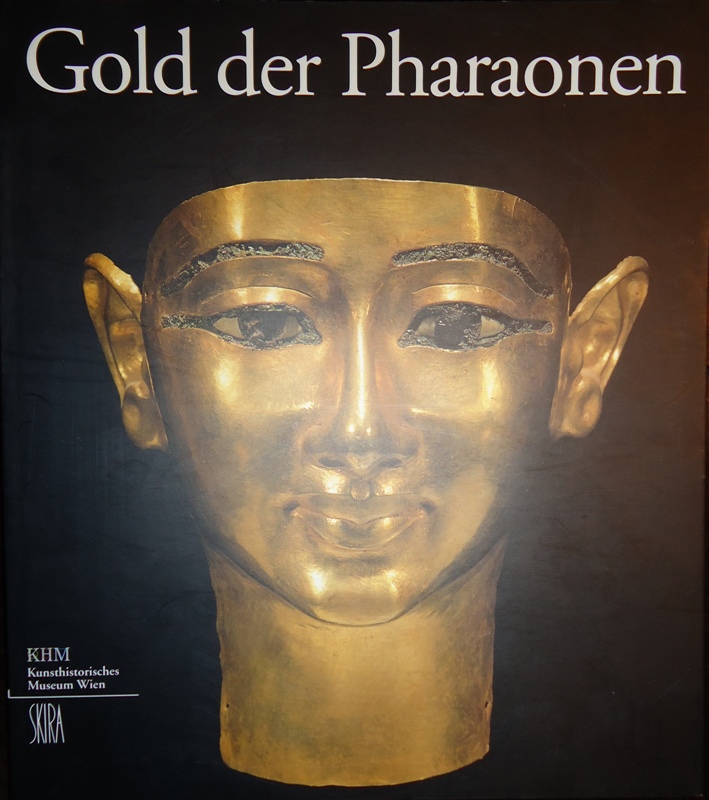 Gold der Pharaonen. Katalog zur gleichnamigen des Kunsthistorischen Museums Wien. 27. November 2001bis 17. März 2002.