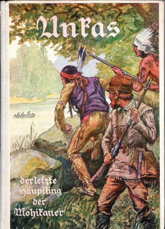 Unkas, der letzte Häuptling der Mohikaner. Eine Erzählung für die Jugend nach J. F. Cooper bearbeitet von Franz Hoffmann.