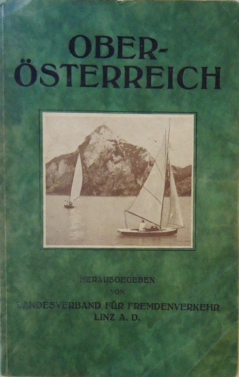 Das Land Oberösterreich. Mit einem Verzeichnis der Hotels und Gasthöfe, einer Übersichtskarte des Landes und einer Reliefkarte des Salzkammergutes.