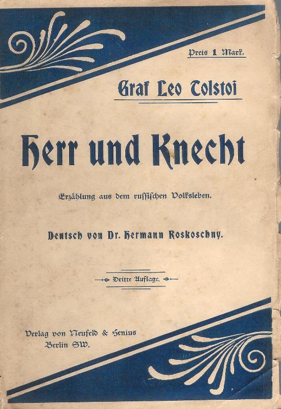 Herr und Knecht. Erzählung aus dem russischen Volksleben. Deutsch von Dr. Hermann Roskoschny. 3. Aufl.