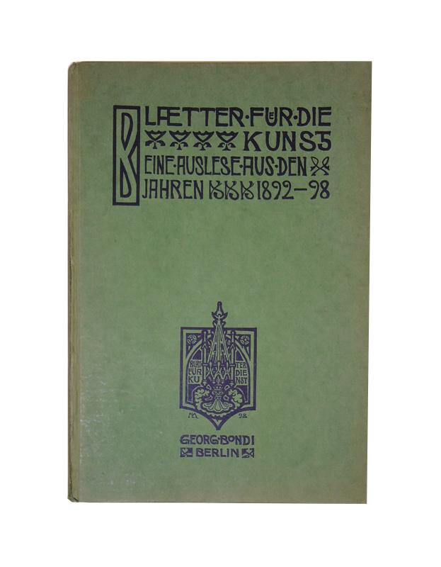 Blätter für die Kunst. Eine Auslese aus den Jahren 1892 - 98.