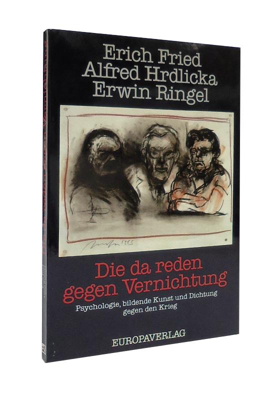 Die da reden gegen Vernichtung. Psychologie, bildende Kunst und Dichtung gegen den Krieg. Hrsg. von Alexander Klauser, Judith Klauser, Michael Lewin.