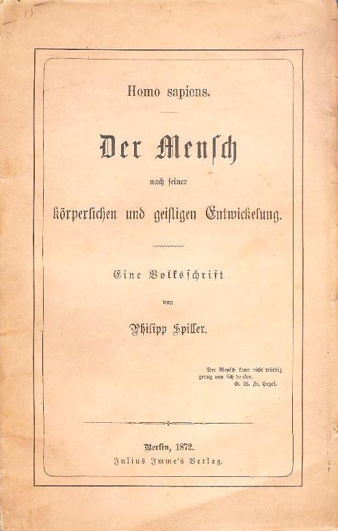 Homo sapiens. Der Mensch nach seiner körperlichen und geistigen Entwicklung. Eine Volksschrift.