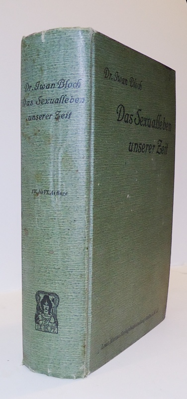 Das Sexualleben unserer Zeit in seinen Beziehungen zur modernen Kultur. 19. - 40 Tsd. Mit Namen- und Sachregister versehene Auflage.
