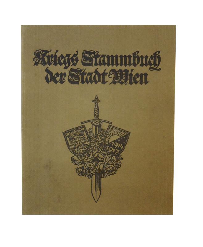 Kriegs Stammbuch der Stadt Wien.