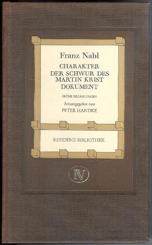 Charakter. Der Schwur des Martin Krist. Dokument. Frühe Erzählungen. Hg. von Peter Handke.