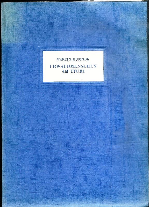 Urwaldmenschen am Ituri. Anthropo-biologische Forschungsergebnisse bei Pygmäen und Negern im östlichen Belgisch-Kongo aus den Jahren 1934/35.