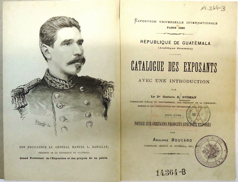 République de Guatémala (Amérique Centrale). Catalogue des Exposants. Avec une Introduction par Gustave E. Guzman. Suivi d'une Notice sur Certains Produits Spéciaux Exposés par Adolphe Boucard.