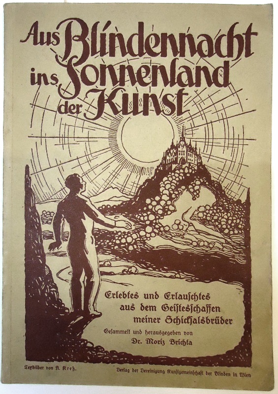 Aus Blindennacht ins Sonnenland der Kunst. Erlebtes und Erlauschtes aus dem Geistesschaffen meiner Schicksalsbrüder.