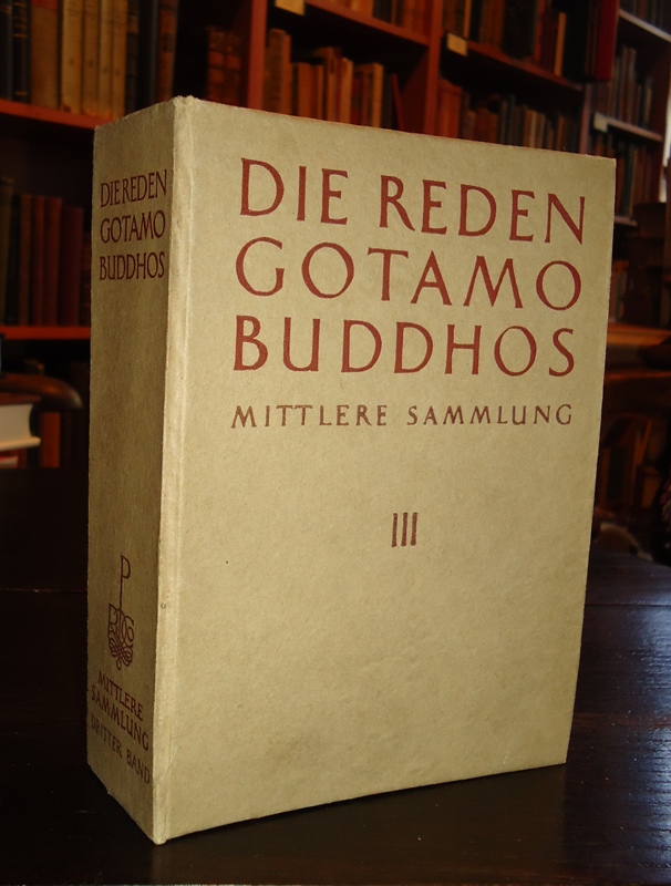 Die Reden Gotamo Buddhos. Aus der mittleren Sammluing Majjhimanikayo des Pali-Kanons. 3. Band (apart). Übers. von Karl Eugen Neumann. 3. Aufl. 7. bis 36. Tausend.