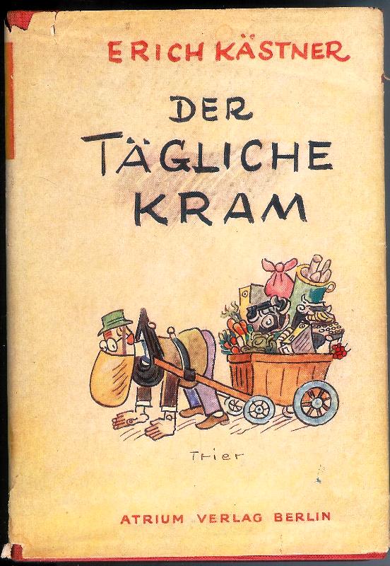 Der tägliche Kram. Chansons und Prosa 1945-1948.