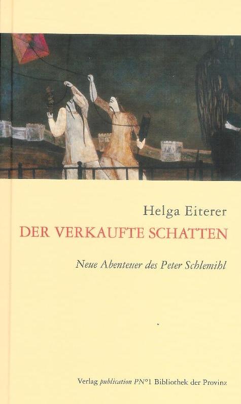 Der verkaufte Schatten. Neue Abenteuer des Peter Schlemihl.