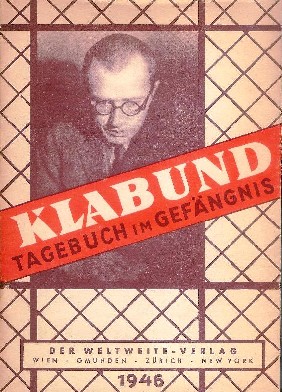 Tagebuch im Gefängnis. Mit Einführung, Nachwort und Klabund-Schriftenverzeichnis von Leopold Spitzegger.