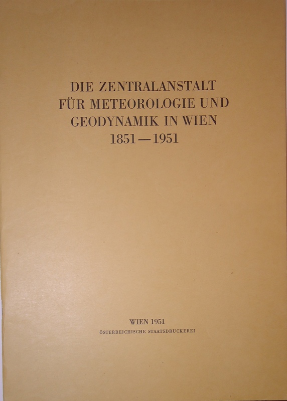 Die Zentralanstalt für Meteorologie und Geodynamik in Wien 1851 - 1951.