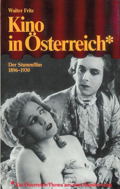 Kino in Österreich 1896 - 1930. Der Stummfilm.