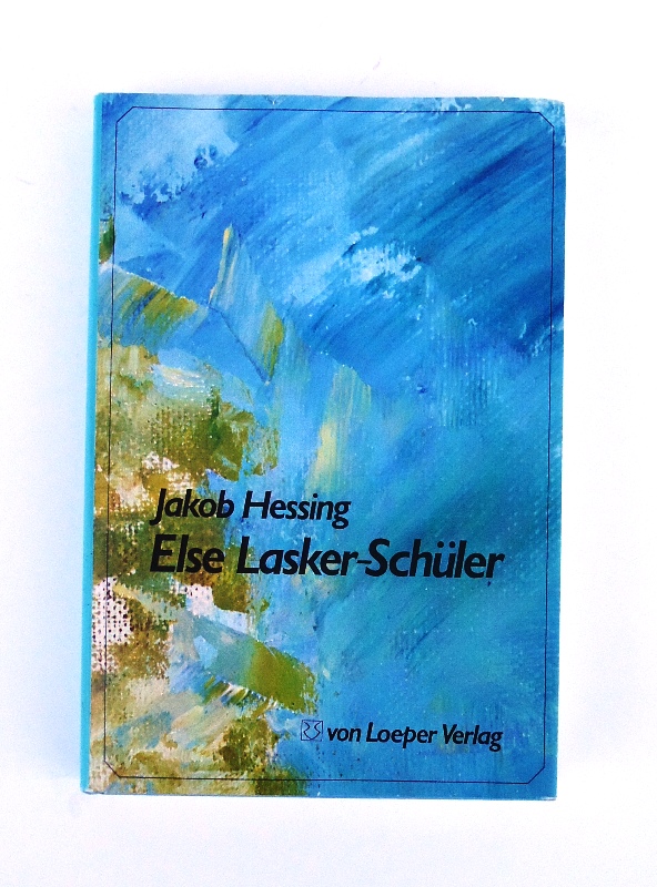 Else Lasker-Schüler. Biographie einer deutsch-jüdischen Dichterin.