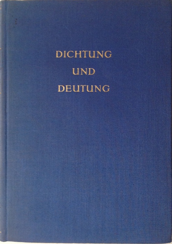 Dichtung und Deutung. Beiträge zur Literaturbetrachtung.