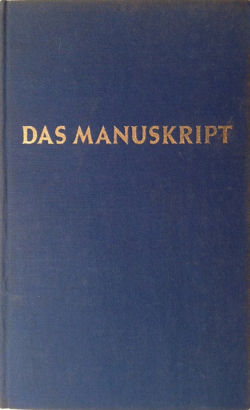 Das Manuskript. Handbuch für Autoren. Formen der Wortkunst. Werkzeug und Handgriffe des Schriftstellers.