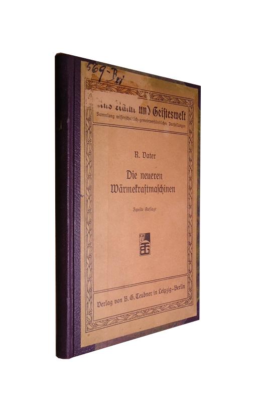 Einführung in die Theorie und den Bau der neueren Wärmekraftmaschinen (Gasmaschinen). 2. Aufl.