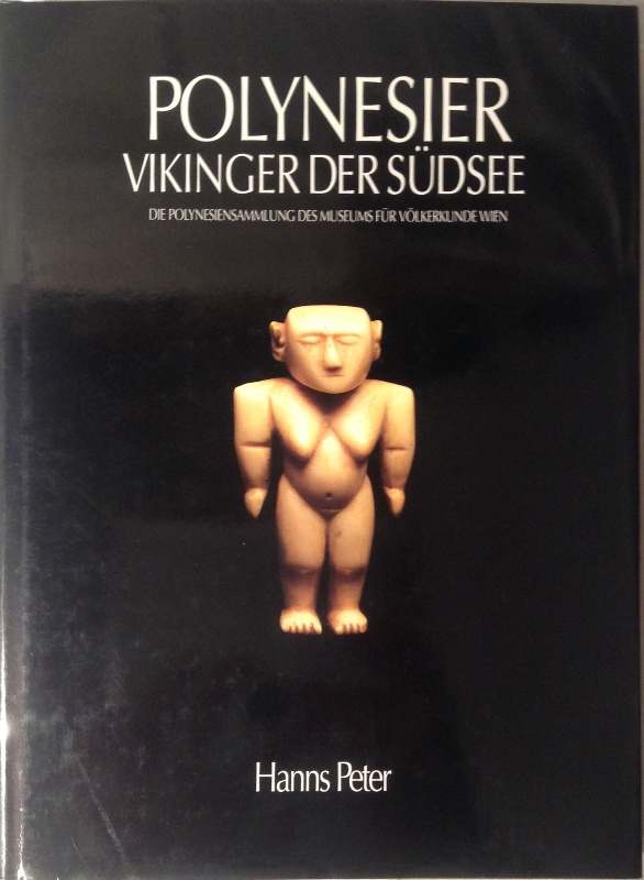 Polynesier. Vikinger der Südsee. Katalog zur gleichnamigen Ausstellung des Museums für Völkerkunde Wien. Mit Beiträgen von Karl R. Wernhart, Gabriele Weiss und Maximilian Wilding.