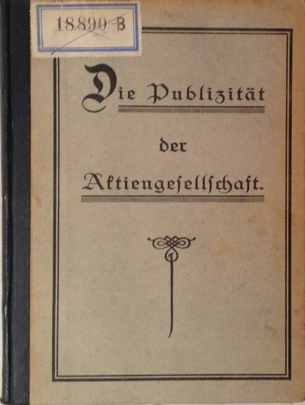 Die Publizität der Aktiengesellschaft. Inaugural-Disseration der Universität Frankfurt am Main.