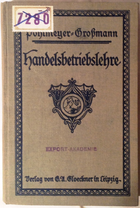 Handelsbetriebslehre für den Schulgebrauch. Mit einem Anhange: Geschäftsmoral von H. Großmann.