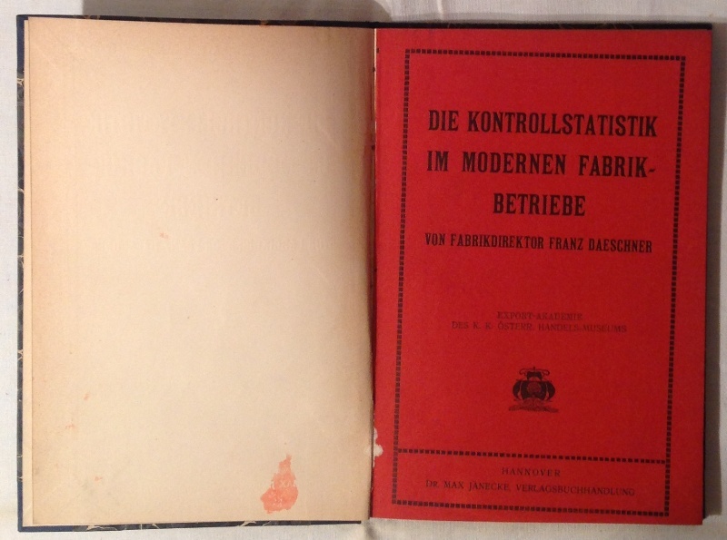 Die Kontrollstatistik im modernen Fabrikbetriebe. Praktische Winke für Fabrikanten, Aufsichtsratmitglieder, Bücherrevisoren usw. zur Erzielung einer genauen Übersicht über die jeweiligen Geschäftsverhältnisse.