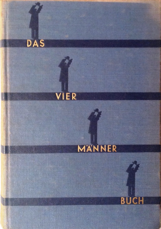 Das Vier-Männer-Buch. Erlebnis-Novellen von Barthel, Jung, Scharrer, Wöhrle.