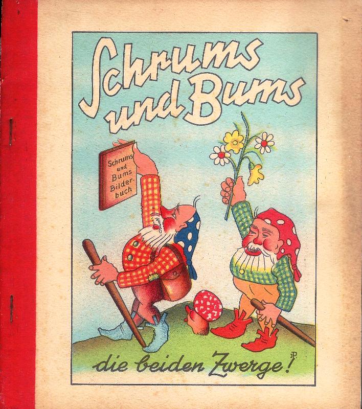 Schrums und Bums, die beiden Zwerge!