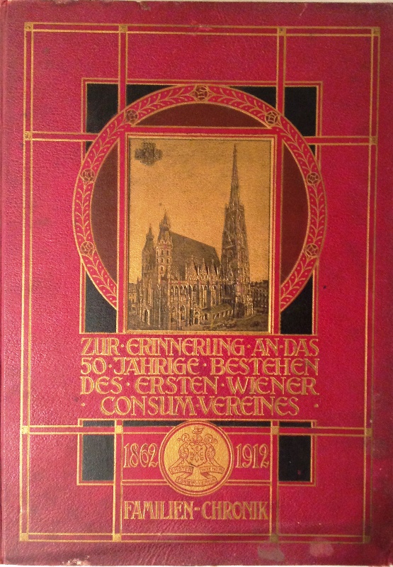 Zur Erinnerung an das 50jährige Bestehen des Ersten Wiener Consum-Vereins. Registrierter Genossenschaft mit beschränkter Haftung.