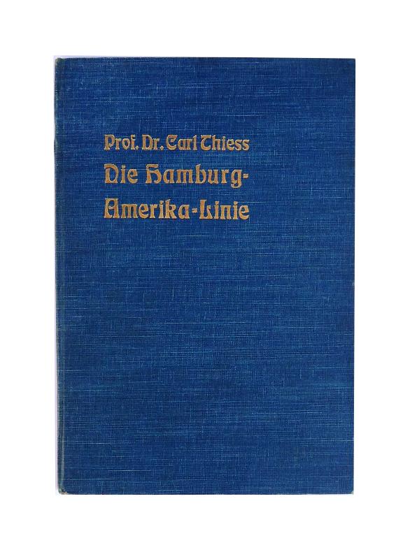 Die Hamburg-Amerika-Linie. Eine Stütze der deutschen Volkswirtschaft.