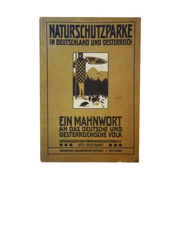 Naturschutzparke in Deutschland und Österreich. Ein Mahnwort an das deutsche und österreichische Volk. 2. verm. Aufl. 26. bis 35. Tausend.