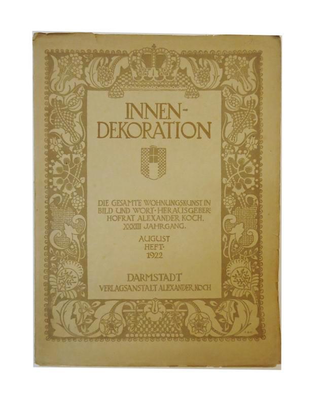 INNENDEKORATION. Die gesamte Wohnungskunst in Bild und Wort. August-Heft des XXXIII. Jahrganges (1922).