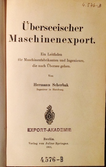 Überseeischer Maschinenexport. Ein Leitfaden für Maschinenfabrikanten und Ingenieure, die nach Übersee gehen.