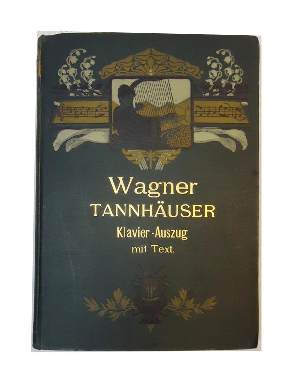 Tannhäuser und der Sängerkrieg auf Wartburg. Handlung in drei Aufzügen. Vollständiger Clavier-Auszug mit Text. Neue nach der Partitur revidirte Ausgabe von Brissler.