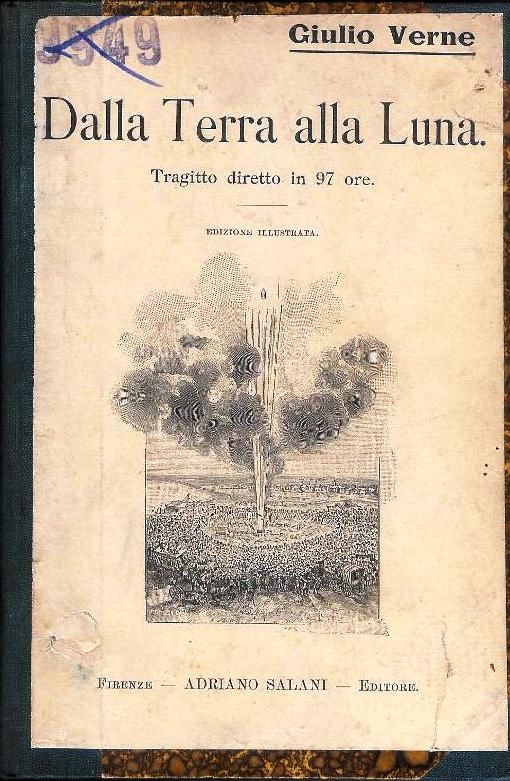 Dalla Terra alla Luna. Tragitto diretto in 97 ore. Edizione illustrata.