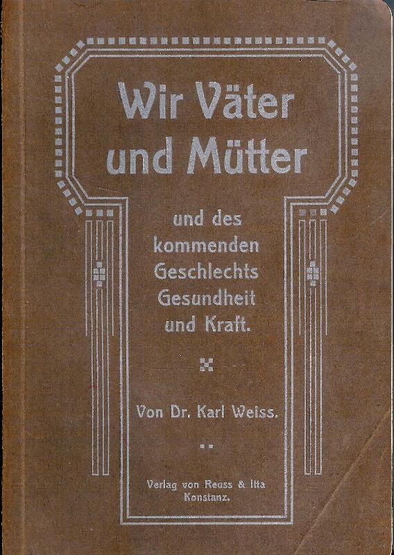 Wir Väter und Mütter und des kommenden Geschlechts, Gesundheit und Kraft. 3. bis 4. Tausend.