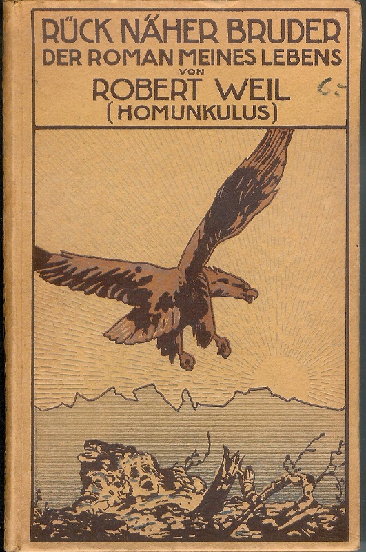 Rück näher, Bruder! Der Roman meines Lebens. 1.-20. Tausend.