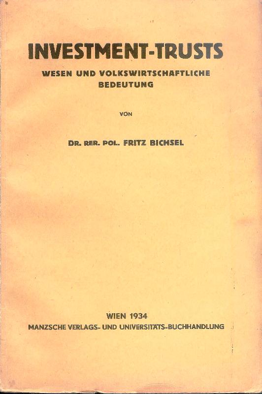 Investment-Trusts. Wesen und volkswirtschaftliche Beeutung.