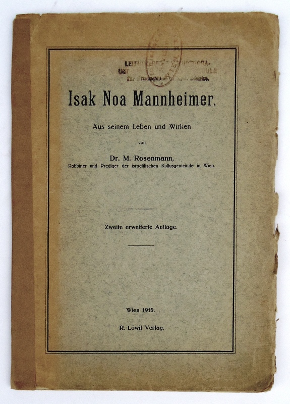 Isak Noa Mannheimer. Aus seinem Leben und Wirken. Zweite erweiterte Auflage mit 6 unveröffentlichten Briefen und vier Bildbeigaben.