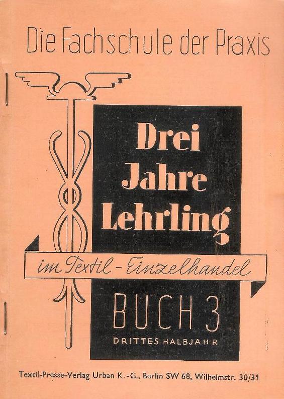 Drei Jahre Lehrling im Textil-Einzelhandel. Buch 3 (von 6, davon nur die ersten vier produziert).