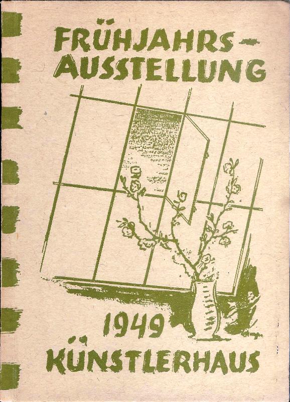 Frühjahrs-Ausstellung 1949. Unter besonderer Berücksichtigung der Wandmalerei und des Sgraffitos. Wettbewerb zur Erlangung von Entwürfen für Österreichische Ausland-Dankmale. Kollektion Maler Robert Fuchs. Mai bis Juni 1949.