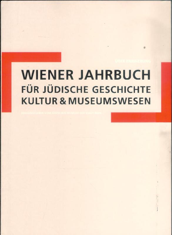 Wiener Jahrbuch für jüdische Geschichte, Kultur & Museumswesen. Band 3: Über Erinnerung.