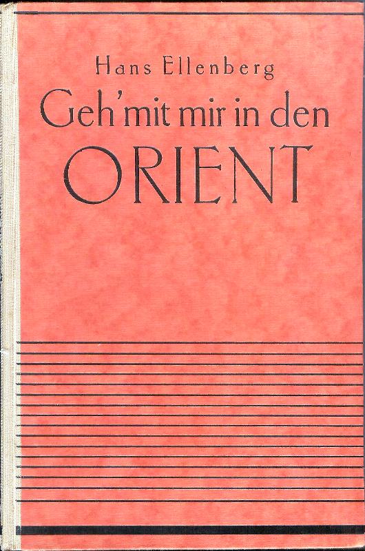 Widmungsexemplar - Geh' mit mir in den Orient.