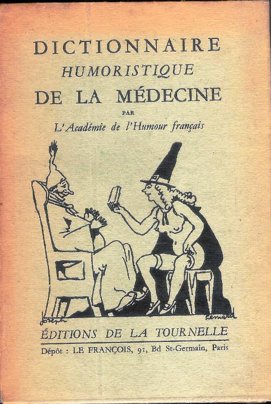 Dictionnaire humoristique de la Medecine par l`Academie de l´Humour francais.