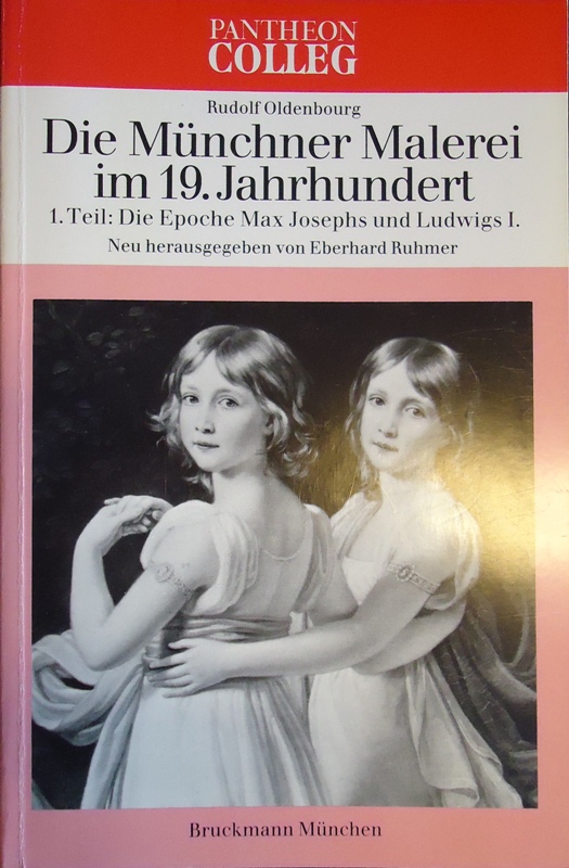 Die Münchner Malerei im 19. Jahrhundert. 1. Teil: Die Epoche Max Josephs und Ludwigs I. Neu herausgegeben von Eberhard Ruhmer.