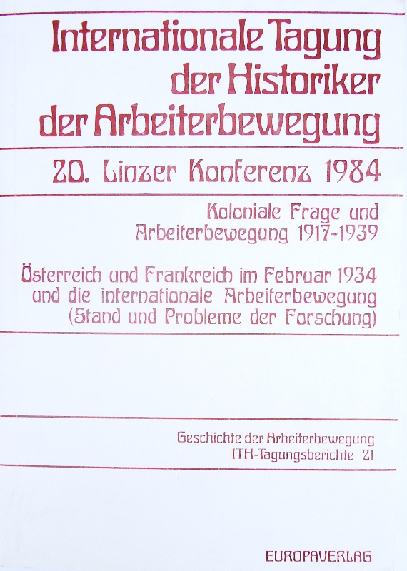 2 Teile in 1 Band: 1. Koloniale Frage und Arbeiterbewegung 1917-1939. - 2. Österreich und Frankreich im Februar 1934 und die internationale Arbeiterbewegung.