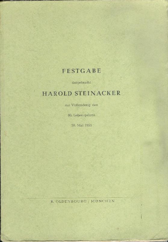 Festgabe dargebracht Harold Steinacker zur Vollendung des 80. Lebensjahres 26. Mai 1955.