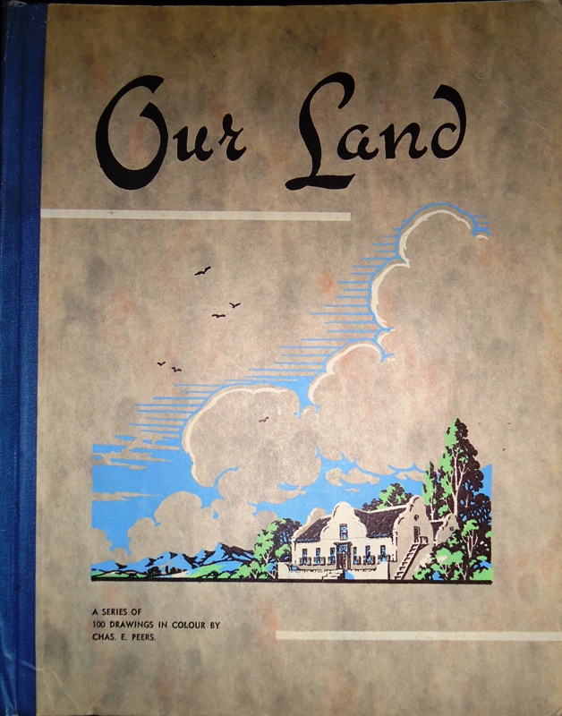 Our Land. A series of one hundred drawings in colour / Ons Land. 'n Reeks van eenhonderd tekeninge in kreure deur. Complete album.